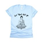 T-shirt – heather blue – Let that shit go